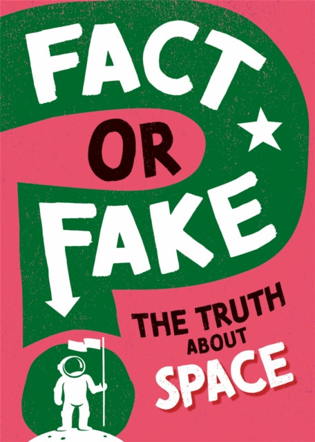 Book cover of: Fact or Fake?: The Truth About Space. By: Sonya Newland