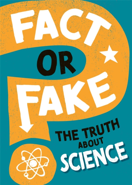 Book cover of: Fact or Fake?: The Truth About Science. By: Alex Woolf
