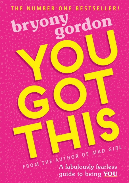 You Got This, A fabulously fearless guide to being YOU 9781526361868 Bryony Gordon