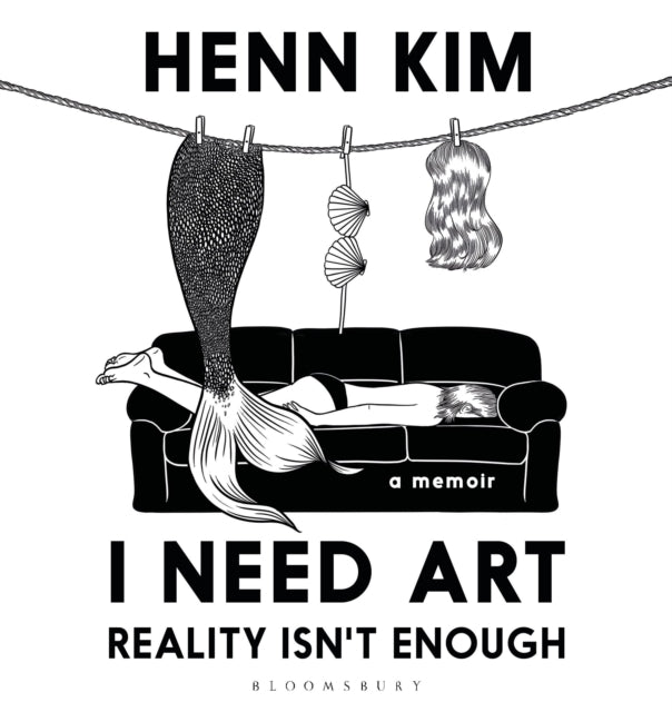 Book cover of: I Need Art: Reality Isn’t Enough. By: Henn Kim