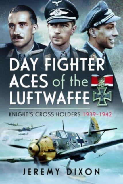 Book cover of: Day Fighter Aces of the Luftwaffe. By: Jeremy Dixon