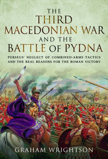 Book cover of: Third Macedonian War and Battle of Pydna. By: Graham Wrightson