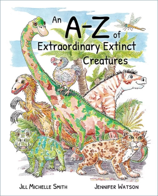 Book cover of: A-Z of Extraordinary Extinct Creatures