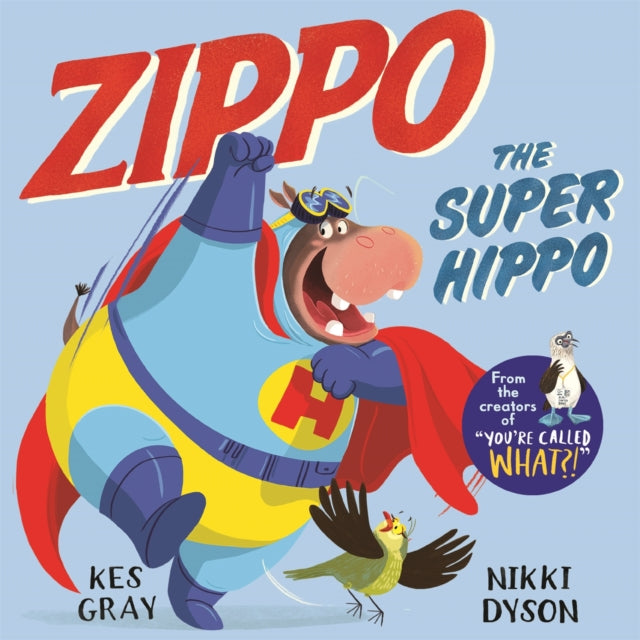 Book cover of: Zippo the Super Hippo. By: Kes Gray