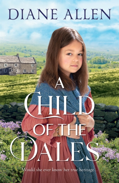 Book cover of: Child of the Dales. By: Diane Allen