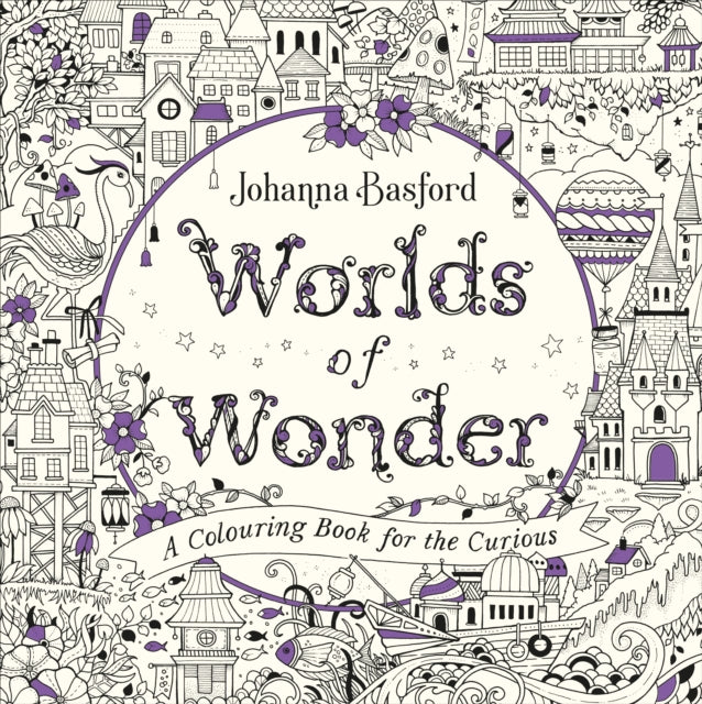 Worlds of Wonder, A Colouring Book for the Curious 9781529107395 Johanna Basford