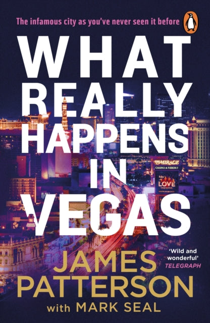 What Really Happens in Vegas, Discover the infamous city as you’ve never seen it before 9781529160093 James Patterson