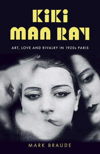 Book cover of: Kiki Man Ray. By: Mark Braude