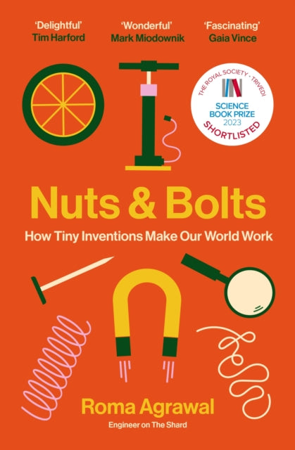 Nuts and Bolts, How Tiny Inventions Make Our World Work 9781529340112 Roma Agrawal