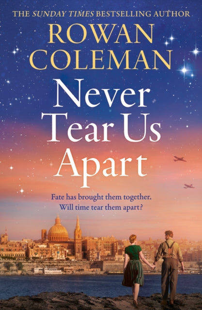 Never Tear Us Apart, a spellbinding, sweeping historical story about love, war and fate, new for 2025 from the bestselling author 9781529376630 Rowan Coleman