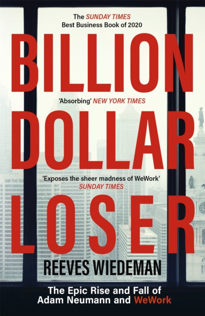 Book cover of: Billion Dollar Loser: The Epic Rise and Fall of WeWork. By: Anonymous