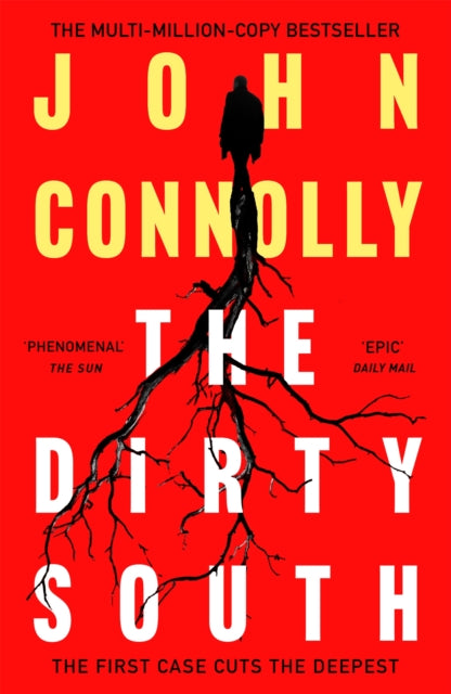 Dirty South, Private Investigator Charlie Parker hunts evil in the eighteenth book in the globally bestselling series 9781529398335 John Connolly