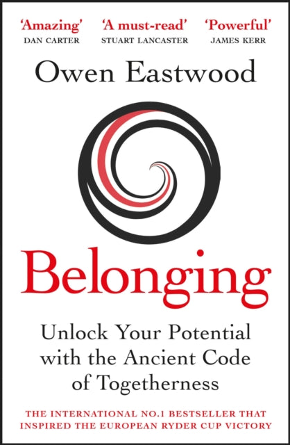 Belonging, Unlock Your Potential with the Ancient Code of Togetherness 9781529410310 Owen Eastwood