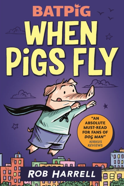 Book cover of: Batpig: When Pigs Fly. By: Rob Harrell