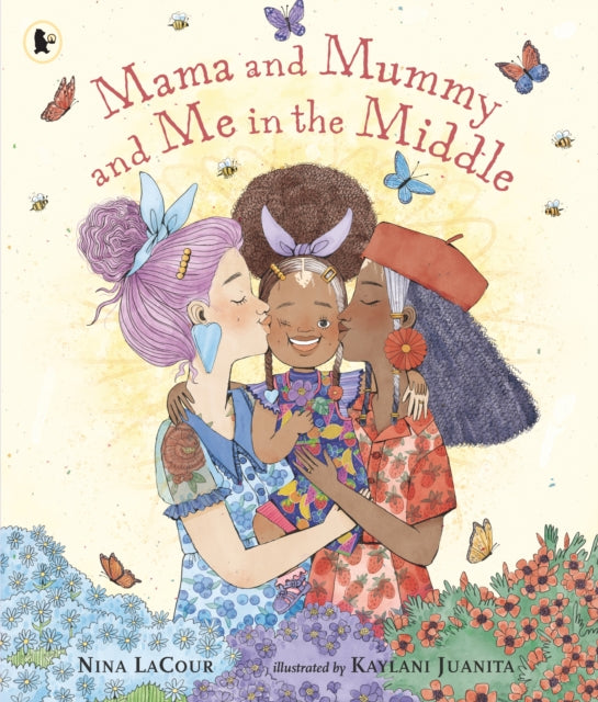 Mama and Mummy and Me in the Middle, An ideal gift for little ones missing Mummy while she's away 9781529512519 Nina LaCour