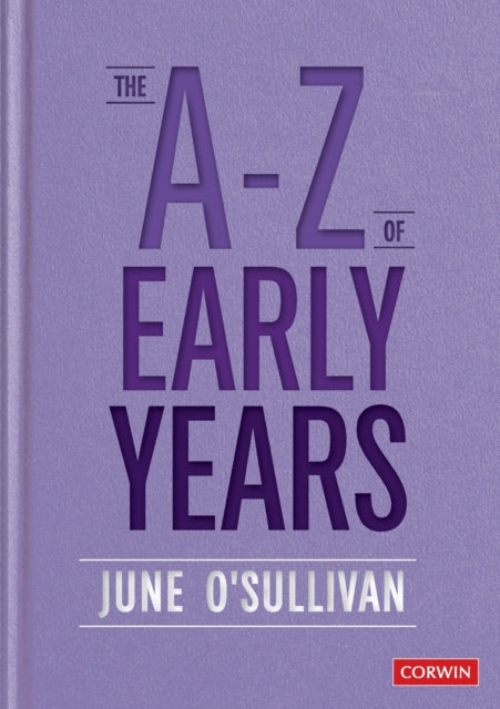 Book cover of: A to Z of Early Years. By: June O′Sullivan