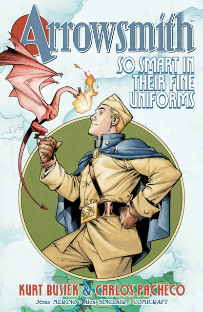 Book cover of: Arrowsmith: So Smart in their Fine Uniforms: Volume 1. By: Kurt Busiek