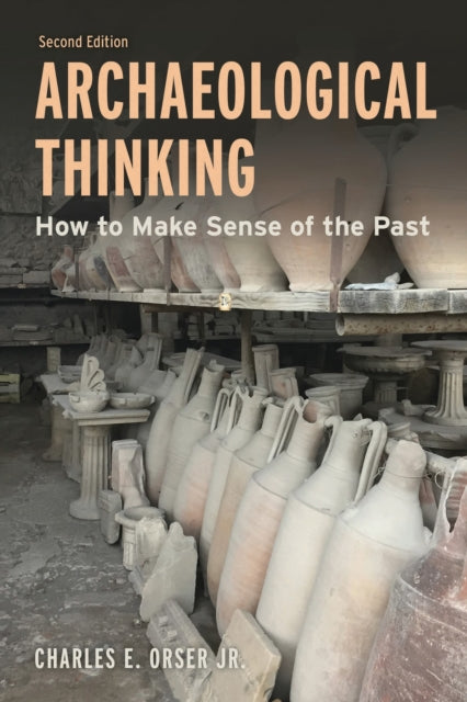 Book cover of: Archaeological Thinking. By: Orser, Charles E., Jr.