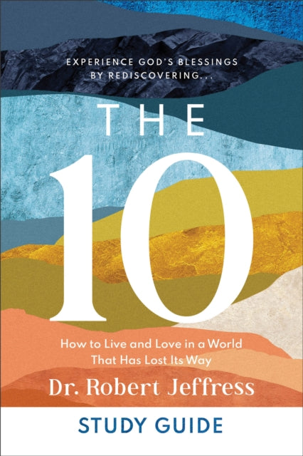 Book cover of: 10 Study Guide – How to Live and Love in a World That Has Lost Its Way. By: Robert Jeffress