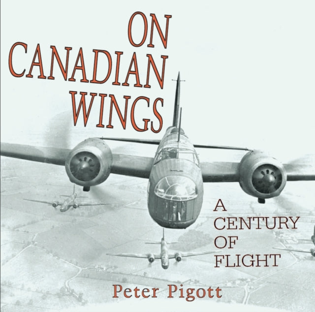 Book cover of: On Canadian Wings. By: Peter Pigott