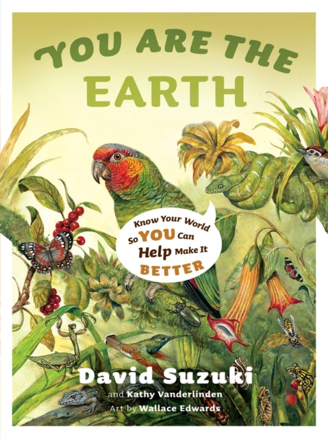 Book cover of: You Are the Earth. By: David T. Suzuki