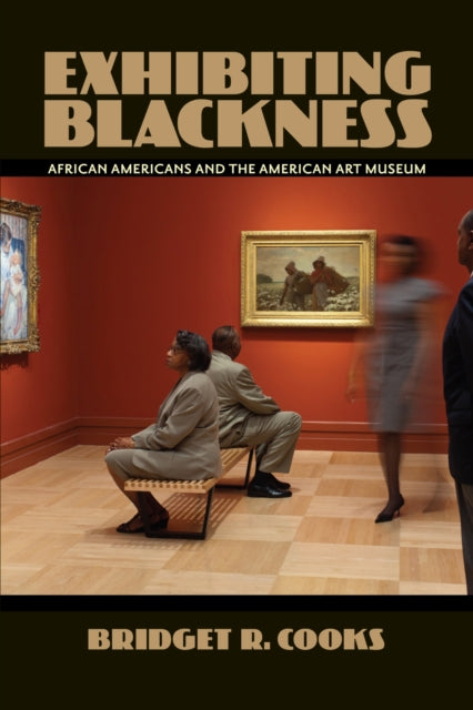 Book cover of: Exhibiting Blackness. By: Bridget R. Cooks