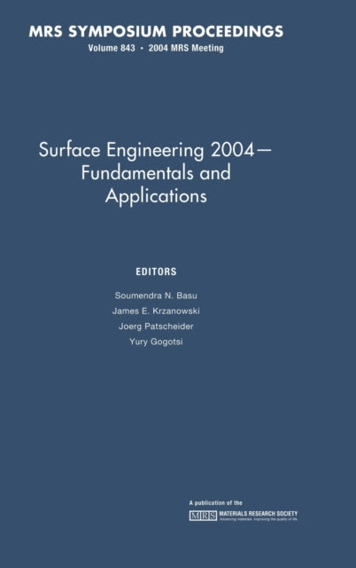 Book cover of: Surface Engineering 2004 — Fundamentals and Applications: Volume 843. By: Michael J. Kelley