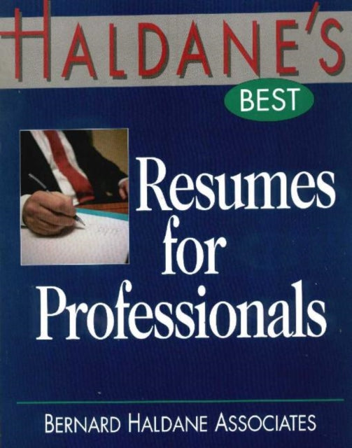 Book cover of: Haldane's Best Resumes for Professionals. By: Bernard Haldane Associates