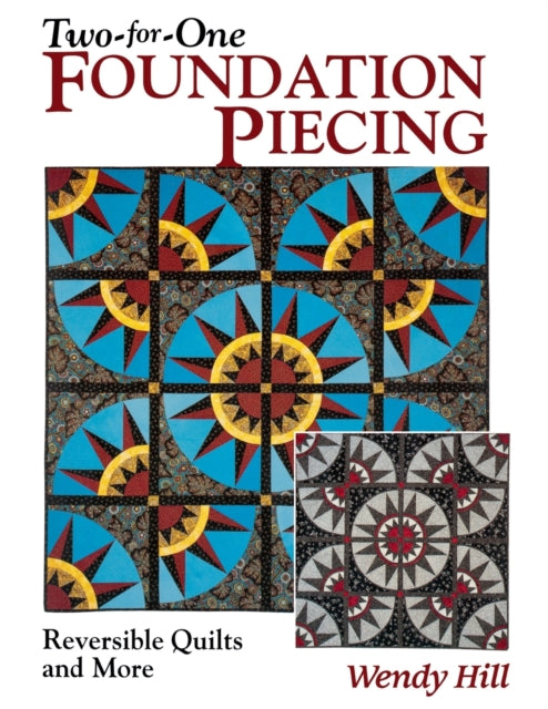 Book cover of: Two-for-one Foundation Piecing. By: Wendy Hill