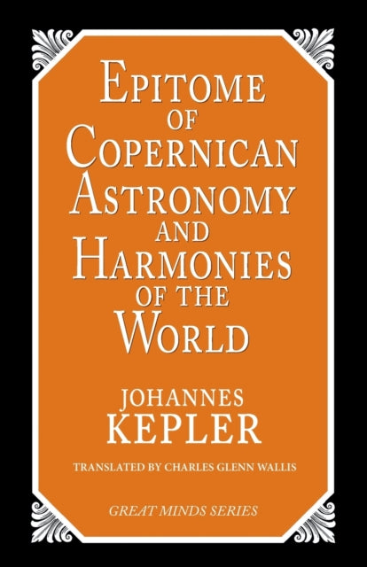 Book cover of: Epitome of Copernican Astronomy and Harmonies of the World