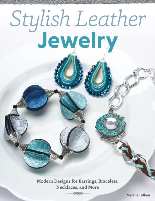 Book cover of: Stylish Leather Jewelry. By: Myléne Hillam