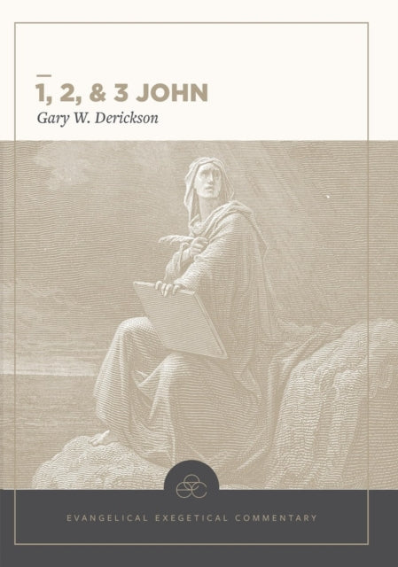 Book cover of: 1, 2 & 3 John: Evangelical Exegetical Commentary. By: Gary W. Derickson