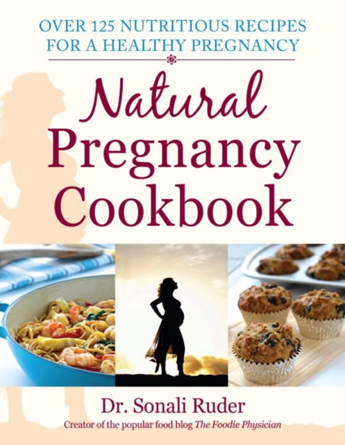 Book cover of: Natural Pregnancy Cookbook. By: Sonali Ruder