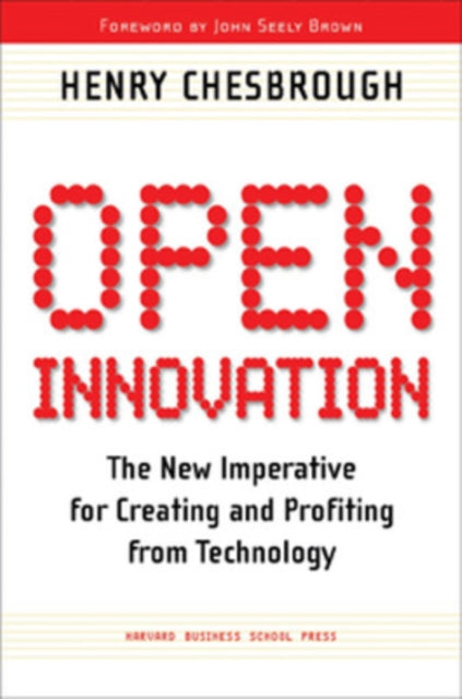Book cover of: Open Innovation. By: Henry William Chesbrough