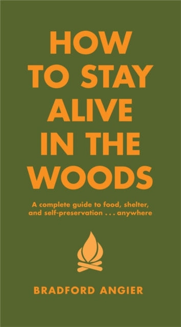 Book cover of: How To Stay Alive In The Woods