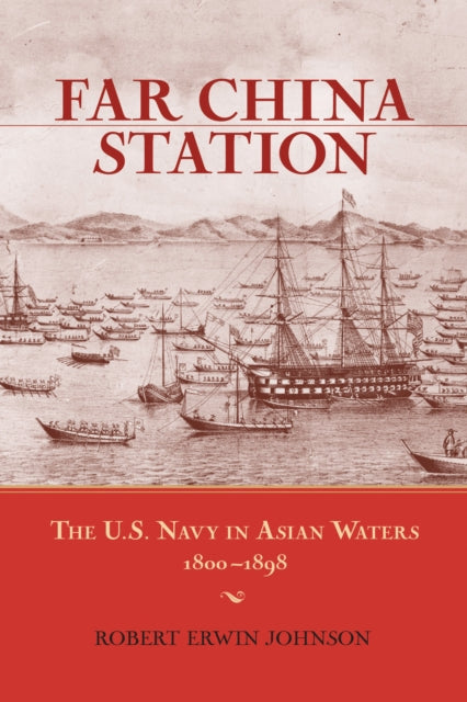 Book cover of: Far China Station. By: Robert Erwin Johnson
