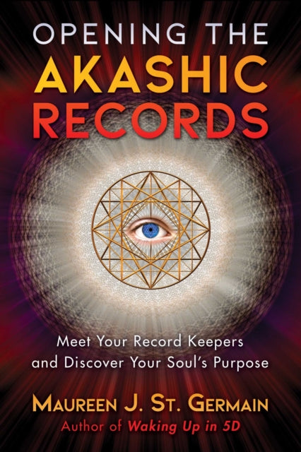 Book cover of: Opening the Akashic Records. By: Maureen J. St. Germain
