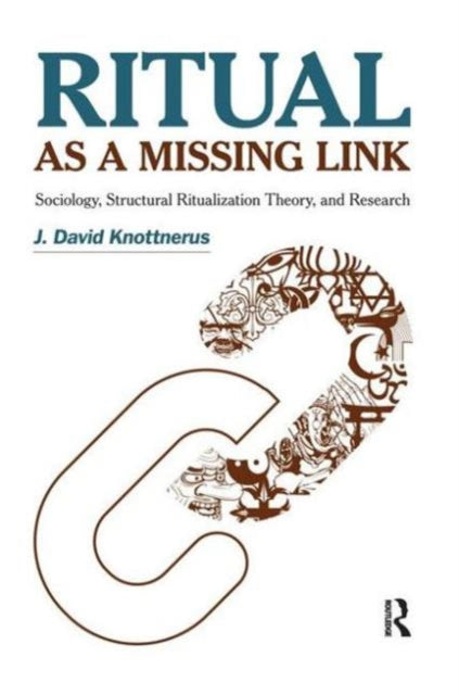 Book cover of: Ritual as a Missing Link. By: J. David Knottnerus