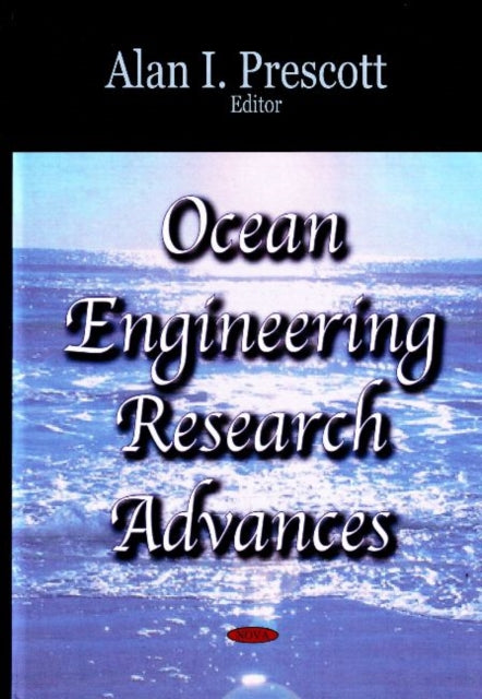 Book cover of: Ocean Engineering Research Advances. By: Alan I. Prescott