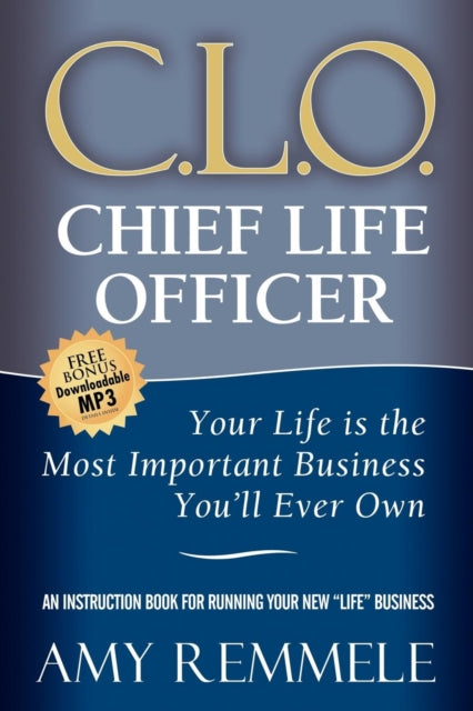 Book cover of: Chief Life Officer. By: Amy Remmele
