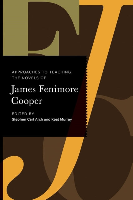 Book cover of: Approaches to Teaching the Novels of James Fenimore Cooper. By: Stephen Carl Arch