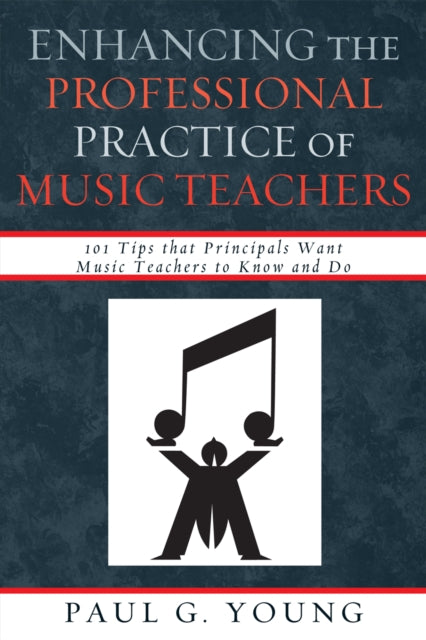 Book cover of: Enhancing the Professional Practice of Music Teachers. By: Paul G. Young