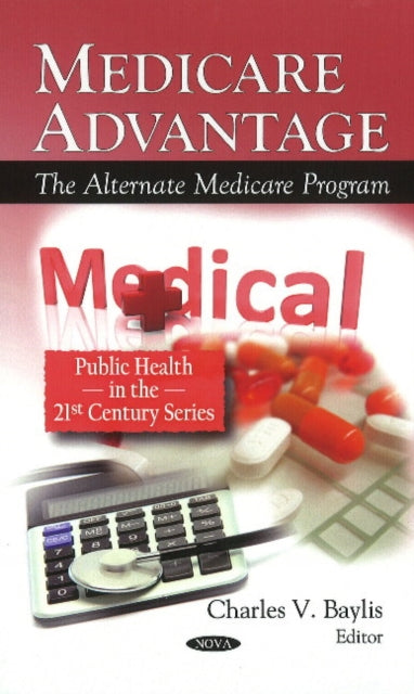 Book cover of: Medicare Advantage. By: Charles V. Baylis