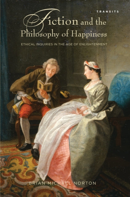 Book cover of: Fiction and the Philosophy of Happiness. By: Brian Michae Norton