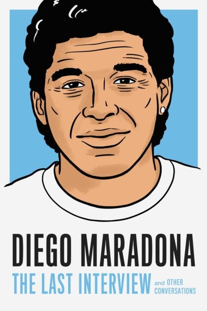 Book cover of: Diego Maradona: The Last Interview. By: Melville House