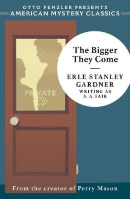 Book cover of: Bigger They Come. By: Erle Stanley Gardner