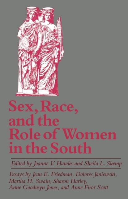 Book cover of: Sex, Race, and the Role of Women in the South. By: Joanne V. Hawks