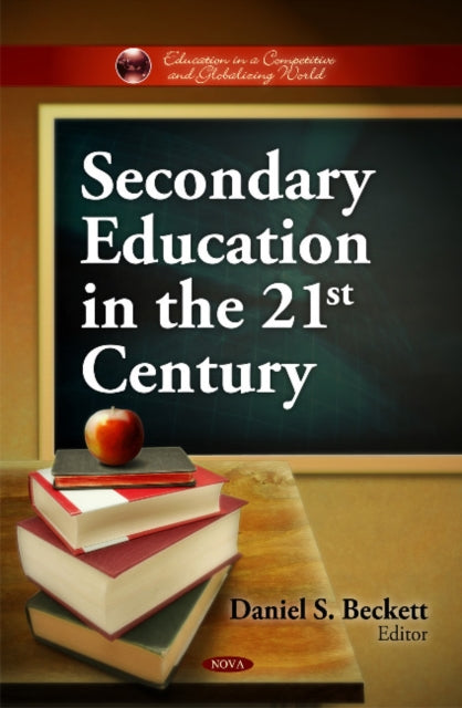 Book cover of: Secondary Education in the 21st Century. By: Daniel S. Beckett