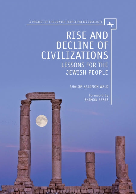 Book cover of: Rise and Decline of Civilizations. By: Shalom Salomon Wald