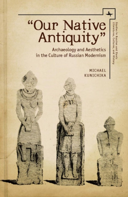 Book cover of: "Our Native Antiquity". By: Michael Kunichika